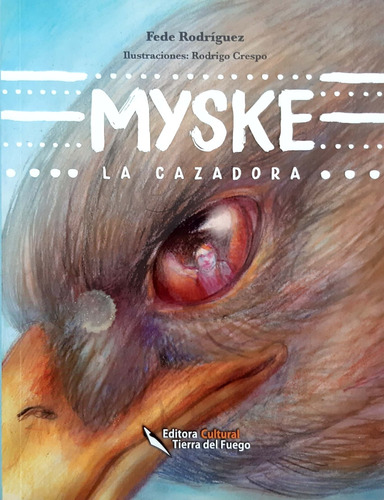 Myske La Cazadora Fede Rodríguez Editora Cultural Usado #