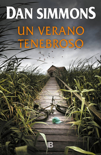 Un Verano Tenebroso De Dan Simmons Ediciones B