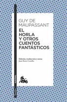 Comprar El Horla Y Otros Cuentos Fantãâ¡sticos, De Maupassant, Guy De. Editorial Austral, Tapa Blanda En Español