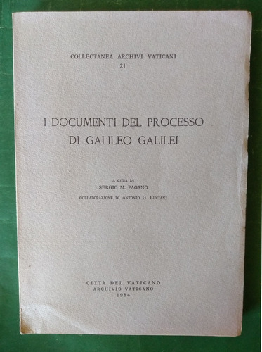 I Documenti Del Processo Di Galileo Galilei Sergio M. Pagano