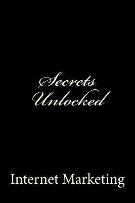 Libro Secrets Unlocked : Internet Marketing - Internet X ...