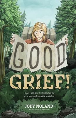 Libro Good Grief! Hope, Help And A Little Humor For Your ...