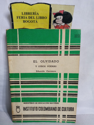 El Olvidado Y Otros Poemas - Eduardo Carranza - 1973