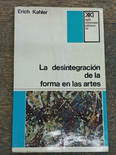 La Desintegracion De La Forma En Las Artes * Erich Kahler *