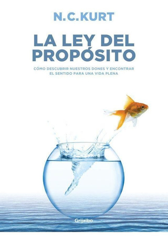 La Ley Del Proposito - Kurt N.c (libro)