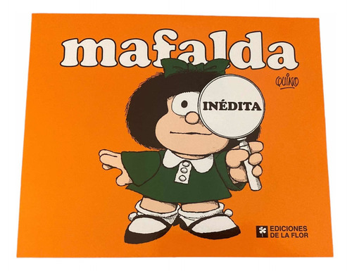 Mafalda Inédita- Quino- Ediciones De La Flor