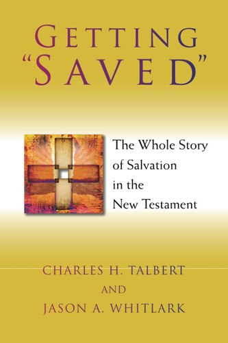 Libro: Getting Saved: The Whole Story Of Salvation In The N