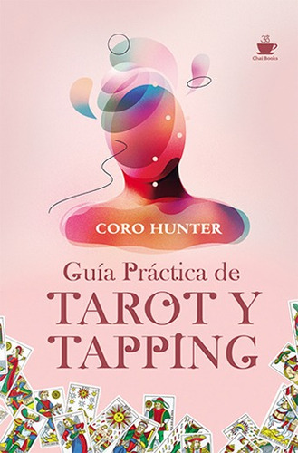 Guía Práctica De Tarot Y Tapping - Coro Hunter