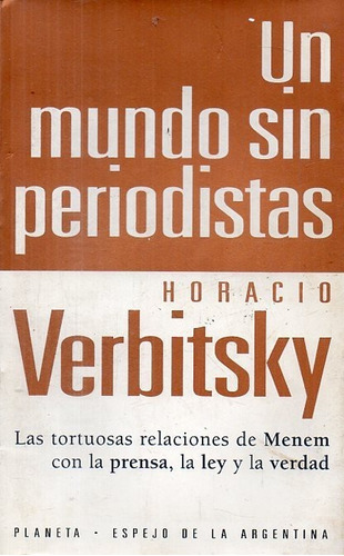 Horacio Verbitsky - Un Mundo Sin Periodistas