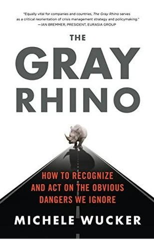 The Gray Rhino - Michele Wucker (hardback)