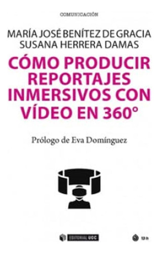 Como Producir Reportajes Inmersivos Con Video En 360º: 678 (