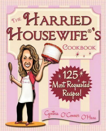 The Harried Housewife's Cookbook, De Cynthia O'hara. Editorial Upstate Publishing, Tapa Blanda En Inglés