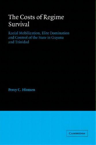 American Sociological Association Rose Monographs: The Costs Of Regime Survival: Racial Mobilizat..., De Percy C. Hintzen. Editorial Cambridge University Press, Tapa Blanda En Inglés