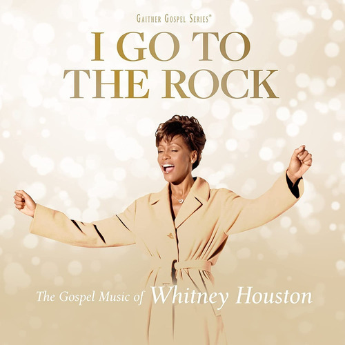 Cd  I Go To The Rock The Gospel Music Of Whitney Houston 