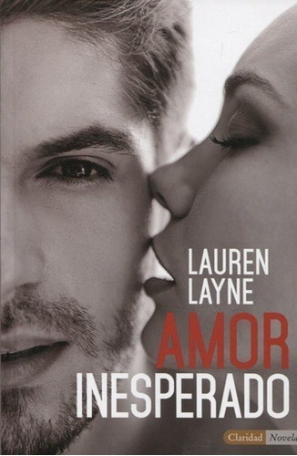 Amor Inesperado - Layne Lauren - Libro Claridad