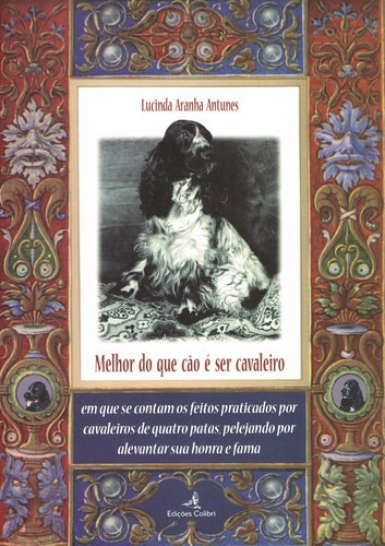 Libro Melhor Do Que Cão E Ser Cavaleiro - Aranha Antunes, 