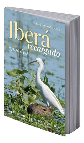 Iberá Recargado - Aníbal Parera - Bilingüe Español Inglés