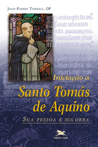 Iniciação a Santo Tomás de Aquino: Sua pessoa e sua obra, de Torrell, Jean-Pierre. Editora Associação Nóbrega de Educação e Assistência Social, capa mole em português, 1998