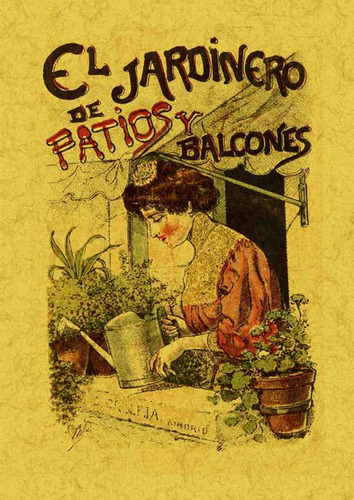 El jardinero de patios y balcones, de Varios autores. 8497616454, vol. 1. Editorial Editorial Ediciones Gaviota, tapa blanda, edición 2009 en español, 2009