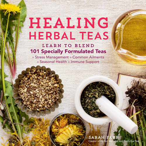 Libro: Healing Herbal Teas: Learn To Blend 101 Specially For