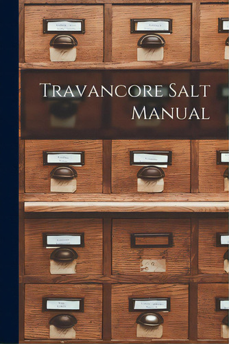 Travancore Salt Manual, De Anonymous. Editorial Hassell Street Pr, Tapa Blanda En Inglés