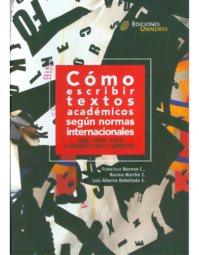 Cómo Escribir Textos Académicos Según Normas Internacion, De Varios Autores. 9587410242, Vol. 1. Editorial Editorial U. Del Norte Editorial, Tapa Blanda, Edición 2010 En Español, 2010