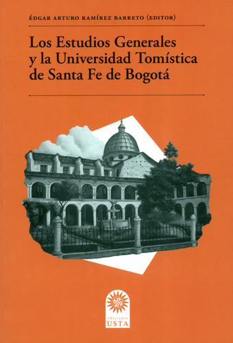 Estudios Generales Y La Universidad Tomística De Santa Fe De