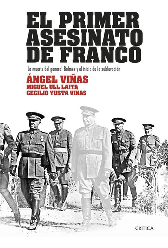 El Primer Asesinato De Franco, De Angel Viñas. Editorial Critica En Español