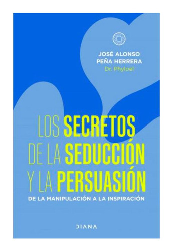 Libro Los Secretos De La Seducción Y La Persuasión