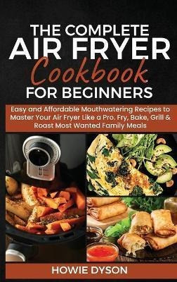 Libro The Complete Air Fryer Cookbook For Beginners : Eas...