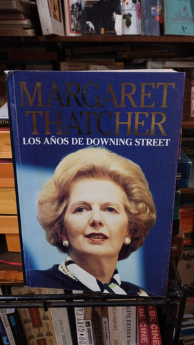 Margaret Thatcher - Los Años De Downing Street