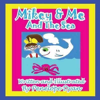Libro Mikey & Me And The Sea - Penelope Dyan