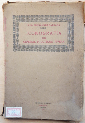 Iconografía Del General Fructuoso Rivera Fernández Saldaña