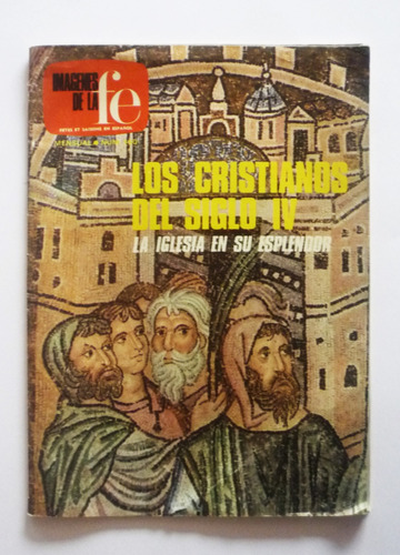 Revista Imagenes De La Fe - Los Cristianos Del Siglo Iv