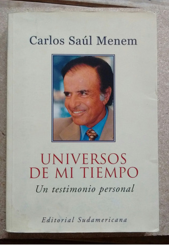 C Saúl Menem Universos De Mi Tiempo Testimonio Personal 1999