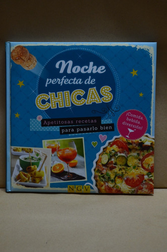 Noche Perfecta De Chicas: Apetitosas Recetas. /s