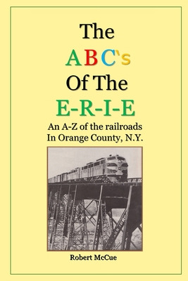 Libro Abc's Of The E-r-i-e: An A-z Of The Railroads In Or...