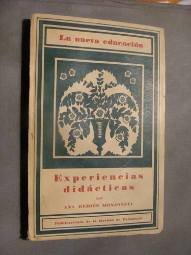 Libro Antiguo Año 1934 , Experiencias Didacticas , Ana Rubie