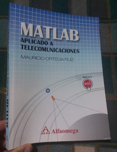 Libro Matlab Aplicado A Telecomunicaciones Ortega