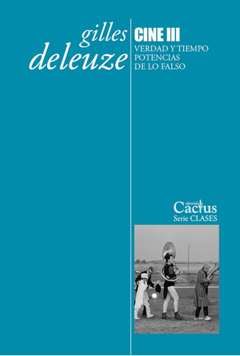 Cine Iii Verdad Y Tiempo Potencias De Lo Falso - Gilles Dele