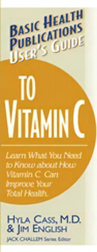 User's Guide To Vitamin C, De Jim English. Editorial Basic Health Publications, Tapa Blanda En Inglés