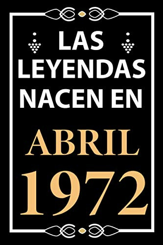 Las Leyendas Nacen En Abril 1972: Regalo De Cumpleaños Perfe