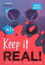 Comprar KEEP IT REAL! A1+ \u002F STUDENT'S BOOK \u002F RICHMOND, de Graham Fruen, Elizabeth Walter, Kate Woodford \u002F Richmond. Keep It Real!, vol. A2. Editorial RICHMOND, tapa blanda en inglés, 2022