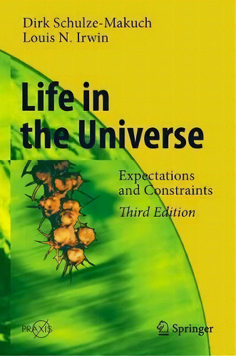 Life In The Universe : Expectations And Constraints, De Dirk Schulze-makuch. Editorial Springer International Publishing Ag En Inglés