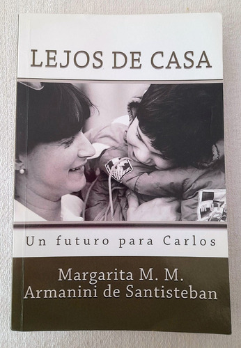 Lejos De Casa Un Futuro Para Carlos - Margarita Santisteban