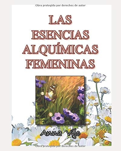 Libro : Las Esencias Alquímicas Femeninas  - Vijo, Anna