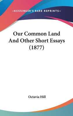 Libro Our Common Land And Other Short Essays (1877) - Hil...