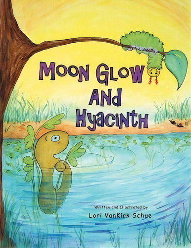 Moon Glow And Hyacinth, De Lori Vankirk Schue. Editorial Xlibris, Tapa Blanda En Inglés