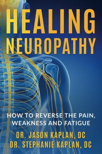 Libro: Healing Neuropathy: How To Reverse The Pain, Weakness