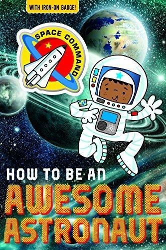 How To Be An Awesome Astronaut